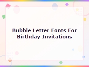 Bubble Letter Fonts for Birthday Invitations - Free Download Styles