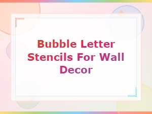 Bubble Letter Stencils for Wall Decor – Free Printable Alphabet Templates